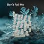 Don't fail me (Explicit)