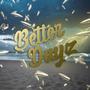 Better Dayz (feat. Tay) [Explicit]