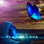 PLANET LOVE (Explicit)