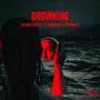 DROWNING (feat. TobyHams & Tennants) [Explicit]