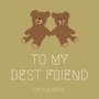 To My Best Friend