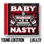 BABY NASTY (feat. Young Lokotron) [Explicit]