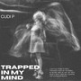 Trapped In My Mind (Explicit)