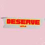 Deserve (Explicit)