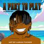 A Part To Play (Explicit)