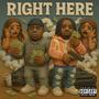 Right Here (feat. TroublledChild) [Explicit]