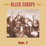 Black Europe, Vol. 7 - The First Comprehensive Documentation of the Sounds of Black People in Europe Pre-1927