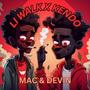 Mac & Devin (feat. Li walk & Kendo) [Explicit]