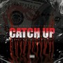 Catch Up (feat. B. Runtz & T. Sav) [Explicit]