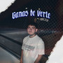 Ganas De Verte