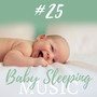 #25 Baby Sleeping Music - Greatest Natural Lullabies for Kids and Children