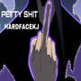 Petty **** (Explicit)