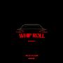 Whip Roll (feat. Ilajide) [Explicit]