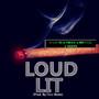 Loud Lit (Explicit)