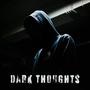 Dark Thoughts (Explicit)