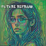 Future Refrain