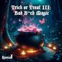 Trick or Treat III: Bad ***** Magic (Explicit)