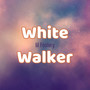 White Walker (Explicit)