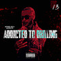 Addicted To Drilling (Explicit)