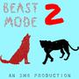 Beast Mode 2 (Explicit)