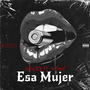 Esa Mujer (feat. S God) [Remix] [Explicit]