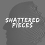 SHATTERED PIECES