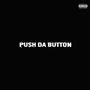 PUSH DA BUTTON (Explicit)