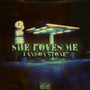 She Loves Me (Explicit)