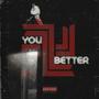 YOU BETTER (feat. GQube)