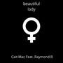 beautiful lady (feat. Raymond B.) [Explicit]