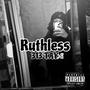 Ruthless (Bandlab Version) [Explicit]