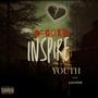 Inspire The Youth (Explicit)