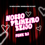 Nosso Primeiro Beijo (Remix) [Explicit]