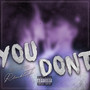 You Don't (Explicit)