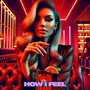 How I Feel (Remake) [Explicit]
