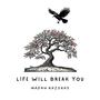 Life Will Break You