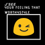 Your Feeling That Worthystyle