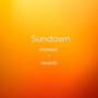 Sundown (Slowed + Reverb) [Explicit]