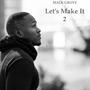 Let's Make It 2 (Radio Edit) [Explicit]