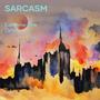 Sarcasm (Remix) [Explicit]