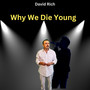 Why We Die Young