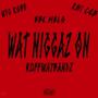 Wat Niggas On (feat. HTG Melo, Khi CGB & RuffwayBandz) [Explicit]