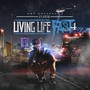 Living Life Fast 4