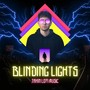 Blinding Lights (Slowed & Reverb)