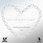 UNCHAIN MY HEART