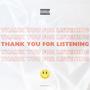 Thank You for Listening (Explicit)