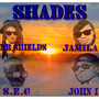 Shades (feat. Jamila, S.E.C & Mr Shields)