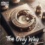 The Only Way (Explicit)