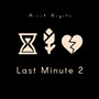 Last Minute 2 (Explicit)