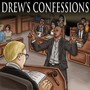 Drew's Confessions (Explicit)